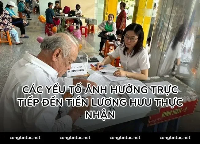 Các yếu tố ảnh hưởng trực tiếp đến tiền lương hưu thực nhận