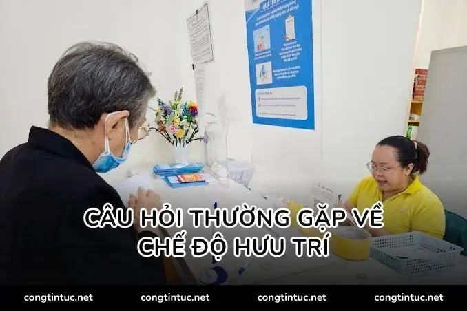 Câu hỏi thường gặp về chế độ hưu trí