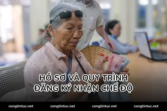 Hồ sơ và quy trình đăng ký nhận chế độ