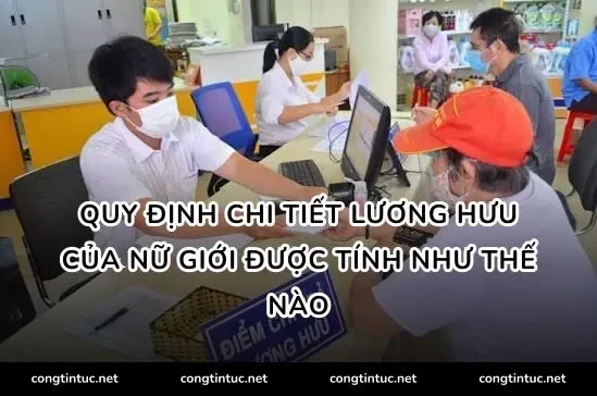 Quy định chi tiết Lương hưu của nữ giới được tính như thế nào
