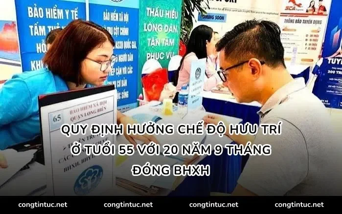 Quy định hưởng chế độ hưu trí ở tuổi 55 với 20 năm 9 tháng đóng BHXH